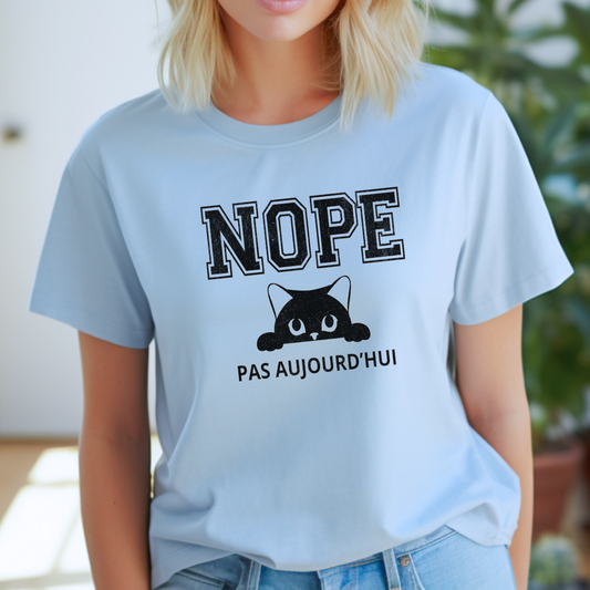 T-shirt Drôle & Sarcastique style universitaire grunge, Nope pas aujourd'hui