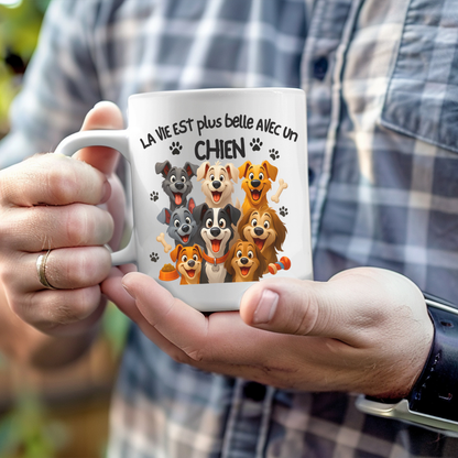 Tasse "La vie est plus belle avec un chien" | Cadeau Amoureux des Chiens