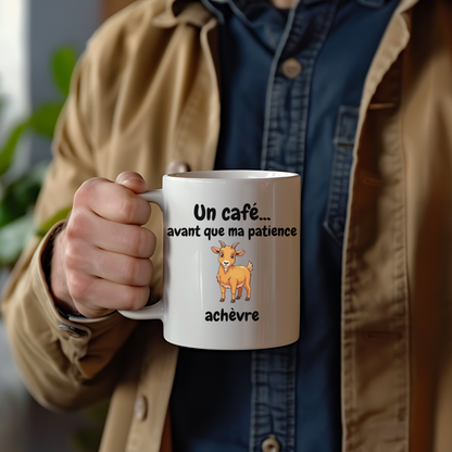 Mug drôle avec texte humoristique sur le café et la patience