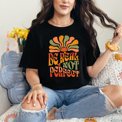 T-shirt à citation positive style groovy sunshine, T-shirt be real not perfect