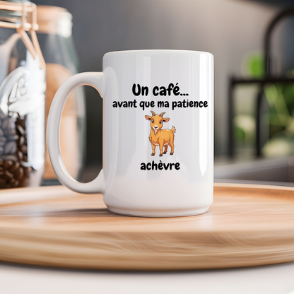 Tasse blanche en céramique, de 15 oz ,  avec citation humoristique “Café avant que ma patience achève avec une chèvre”

